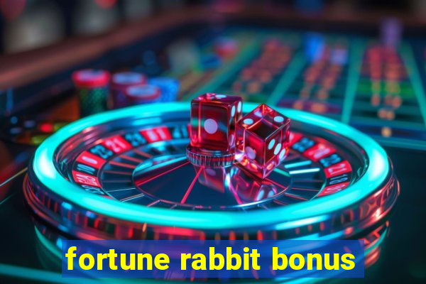 fortune rabbit bonus