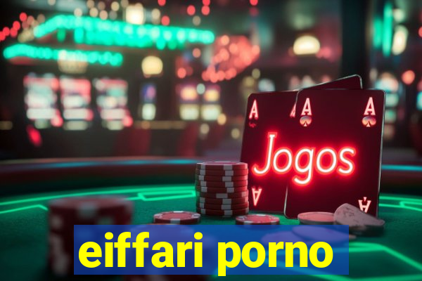 eiffari porno