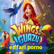 eiffari porno