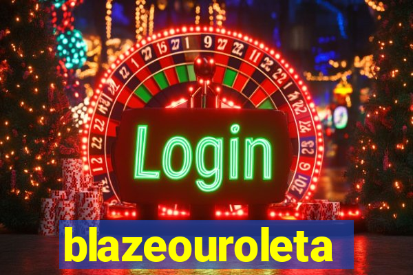 blazeouroleta