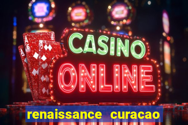 renaissance curacao and casino