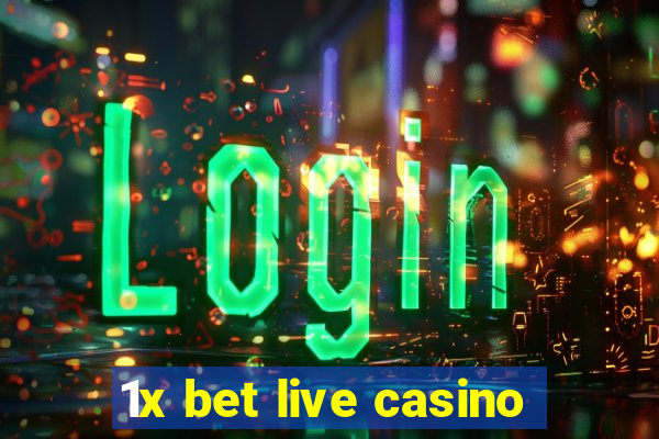 1x bet live casino