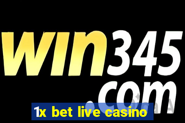 1x bet live casino