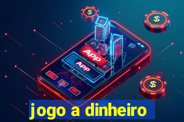 jogo a dinheiro