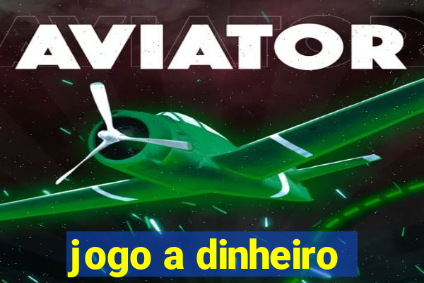 jogo a dinheiro