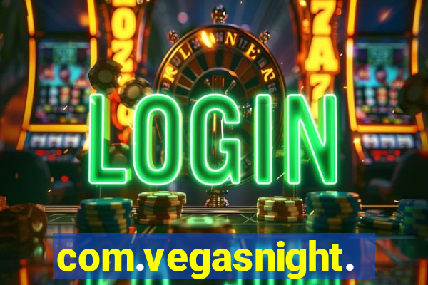 com.vegasnight.slotscasino