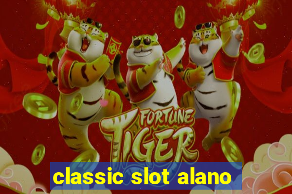 classic slot alano