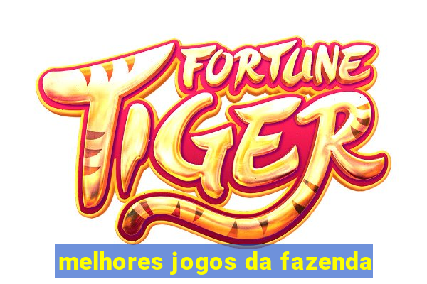 melhores jogos da fazenda