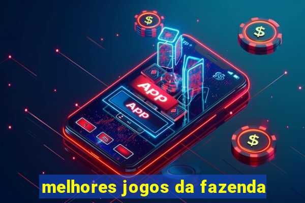 melhores jogos da fazenda