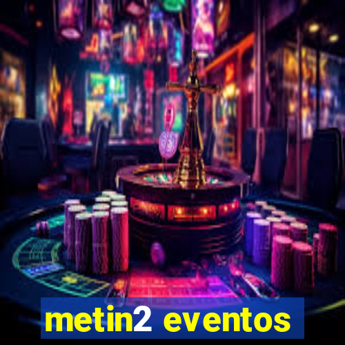 metin2 eventos