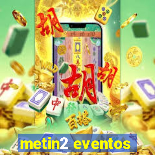 metin2 eventos