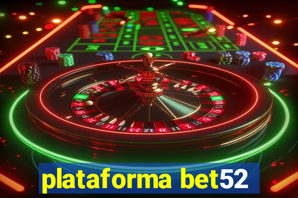 plataforma bet52