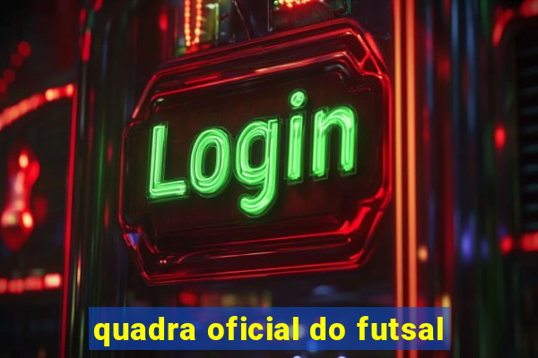 quadra oficial do futsal