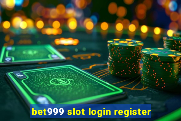 bet999 slot login register