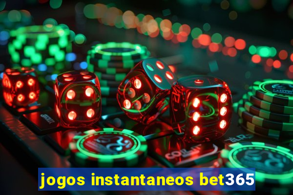 jogos instantaneos bet365