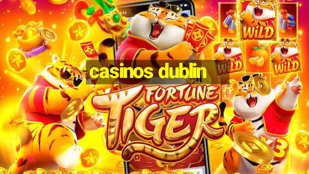 casinos dublin