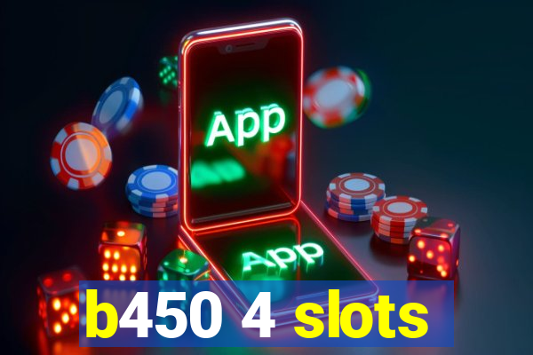 b450 4 slots