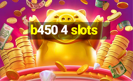 b450 4 slots