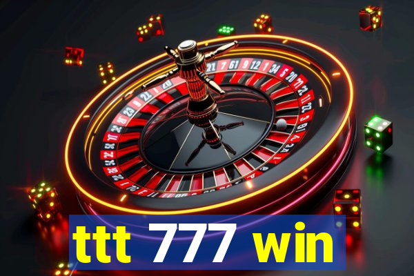 ttt 777 win