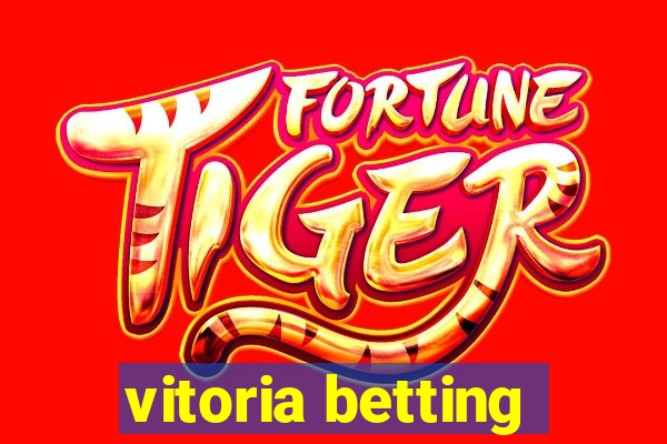 vitoria betting