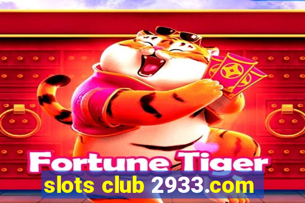 slots club 2933.com