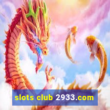 slots club 2933.com