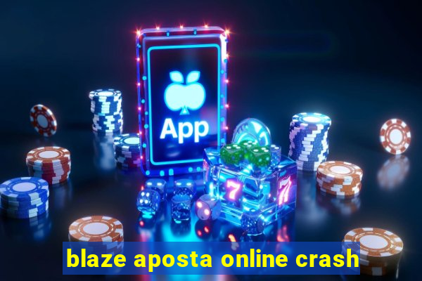 blaze aposta online crash