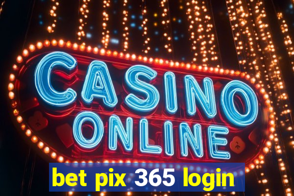 bet pix 365 login