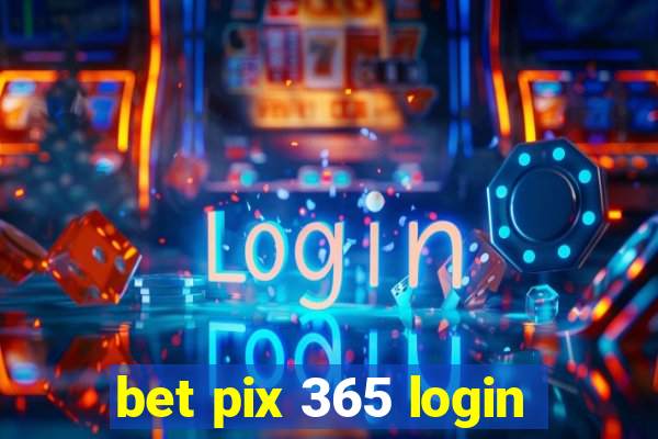 bet pix 365 login