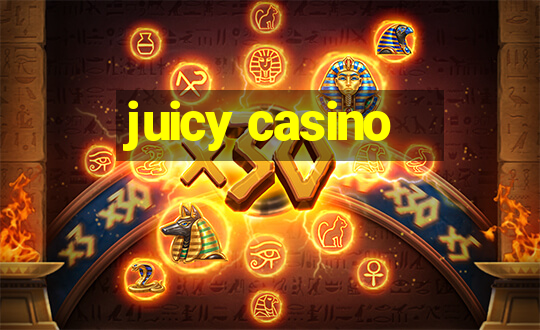 juicy casino