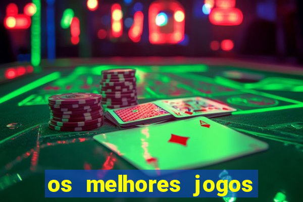 os melhores jogos on line