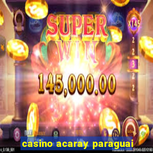 casino acaray paraguai