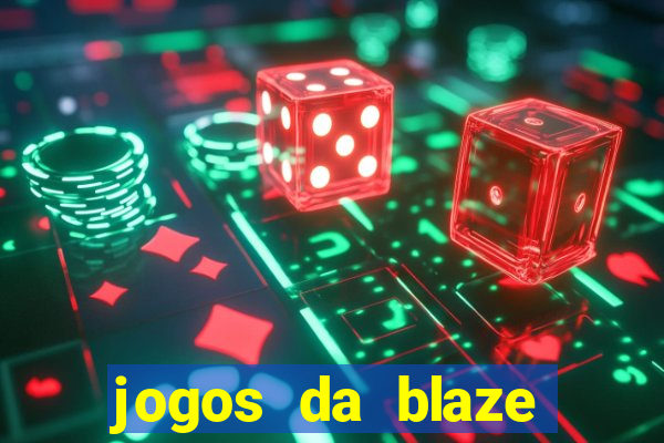 jogos da blaze para ganhar dinheiro