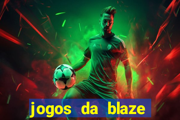 jogos da blaze para ganhar dinheiro