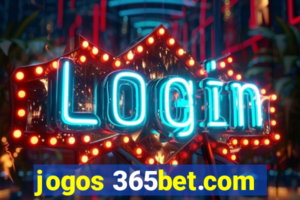 jogos 365bet.com