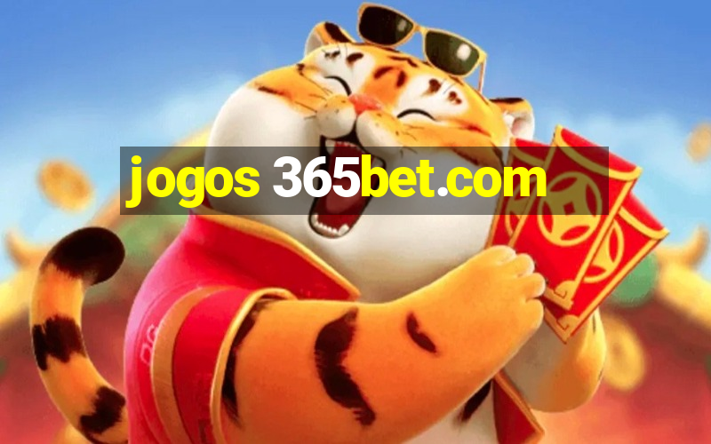 jogos 365bet.com