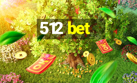 512 bet