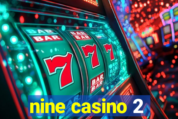 nine casino 2