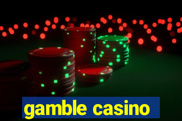 gamble casino