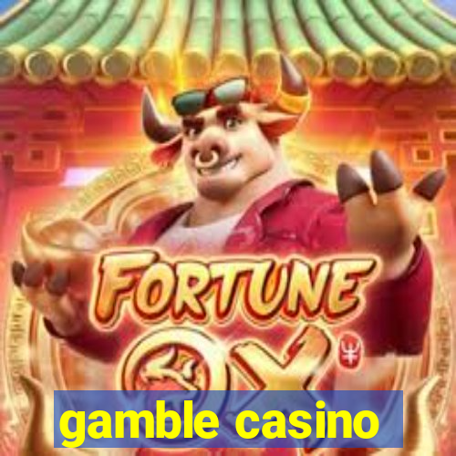 gamble casino