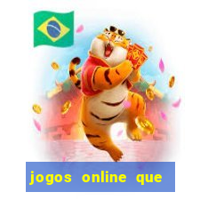 jogos online que ganha dinheiro real