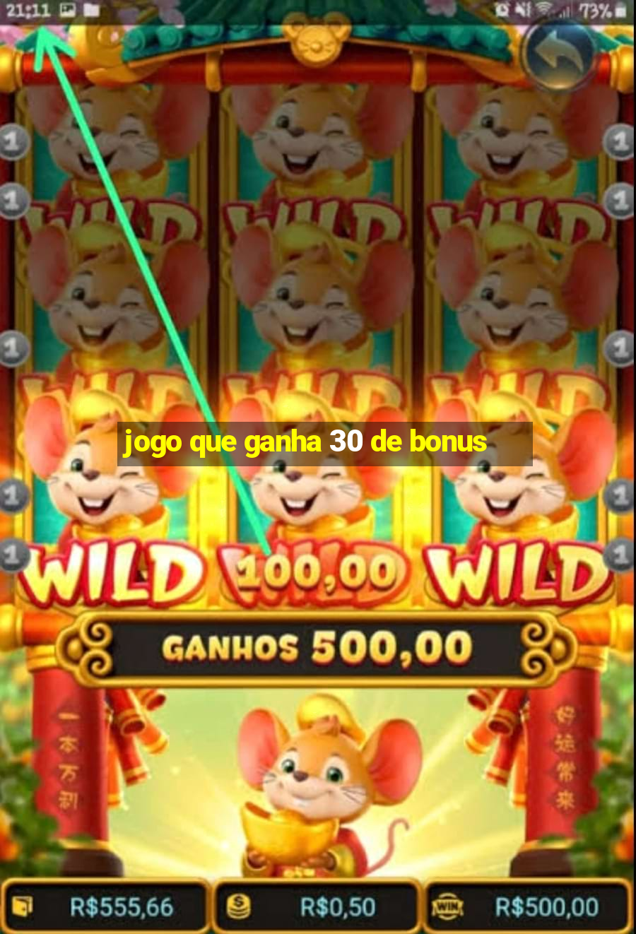 jogo que ganha 30 de bonus