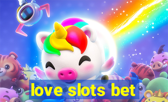 love slots bet