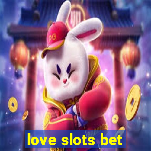 love slots bet