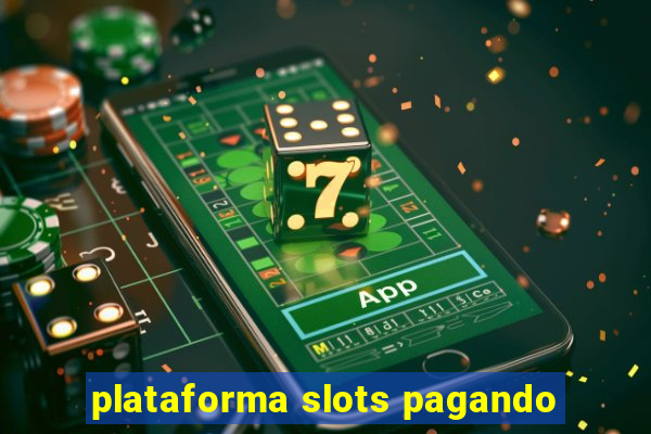 plataforma slots pagando