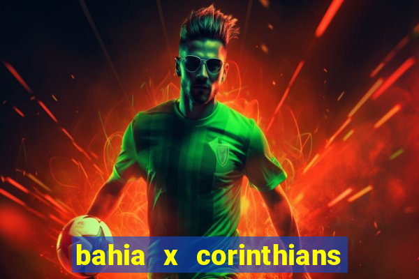 bahia x corinthians onde assistir