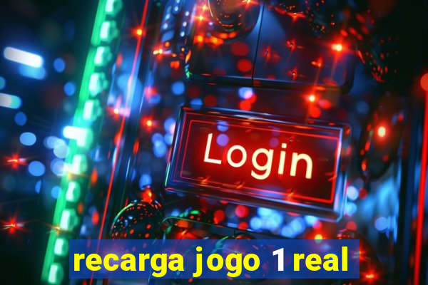 recarga jogo 1 real