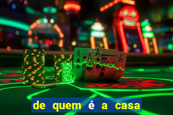 de quem é a casa de aposta vai de bet