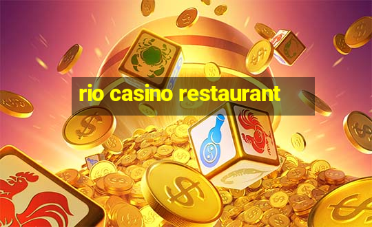 rio casino restaurant