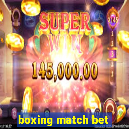 boxing match bet